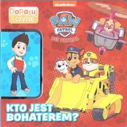 Książka PSI PATROL Kto jest bohaterem? - Dopasuj i czytaj 2