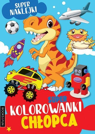 Kolorowanka SUPER KOLOROWANKI CHŁOPCA - SUPER NAKLEJKI 1