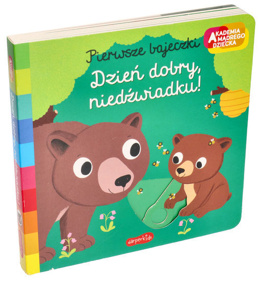 Książka DZIEŃ DOBRY NIEDŹWIADKU! Akademia mądrego dziecka. Pierwsze bajeczki 1
