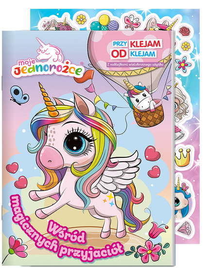 Książka MOJE JEDNOROŻCE Wśród magicznych przyjaciół. Przyklejam odklejam 1