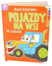 Kolorowanka Nasze kolorowe POJAZDY NA WSI 74 naklejki 1
