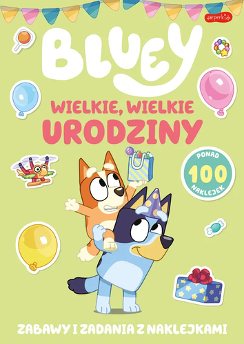Kolorowanka Bluey. Wielkie, wielkie urodziny. Zabawy i zadania z naklejkami 1