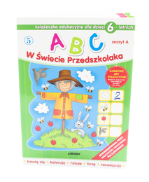 Książeczka edukacyjna ABC w Świecie Przedszkolaka dla dzieci 6-letnich, zeszyt A 1